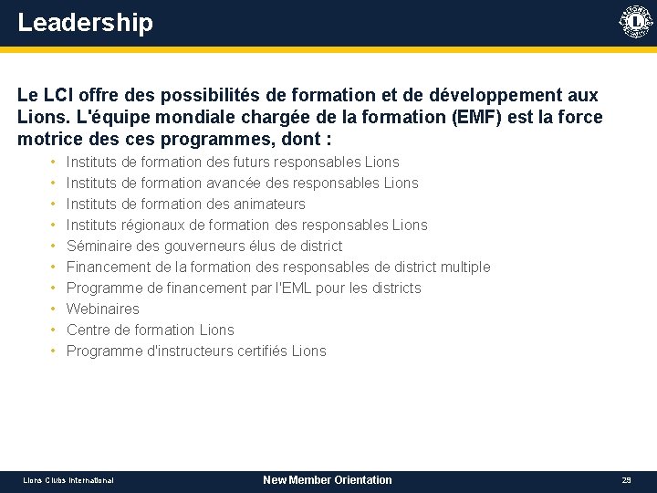 Leadership Le LCI offre des possibilités de formation et de développement aux Lions. L'équipe