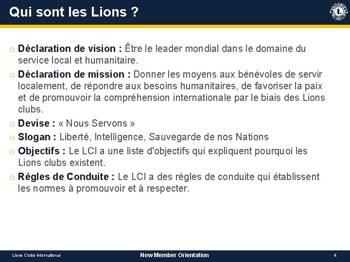 Qui sont les Lions ? o Déclaration de vision : Être le leader mondial
