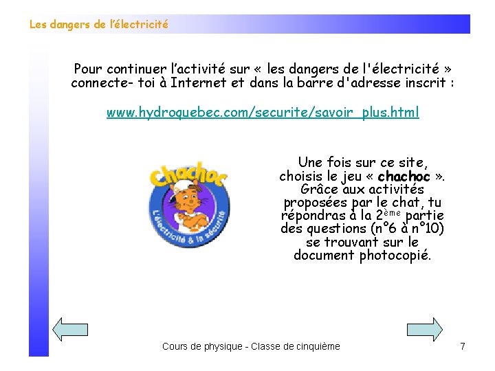 Les dangers de l’électricité Pour continuer l’activité sur « les dangers de l'électricité »