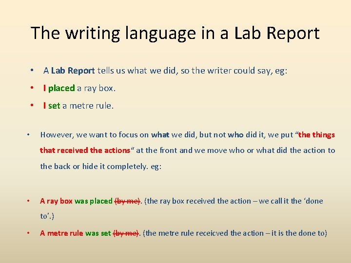 The writing language in a Lab Report • A Lab Report tells us what