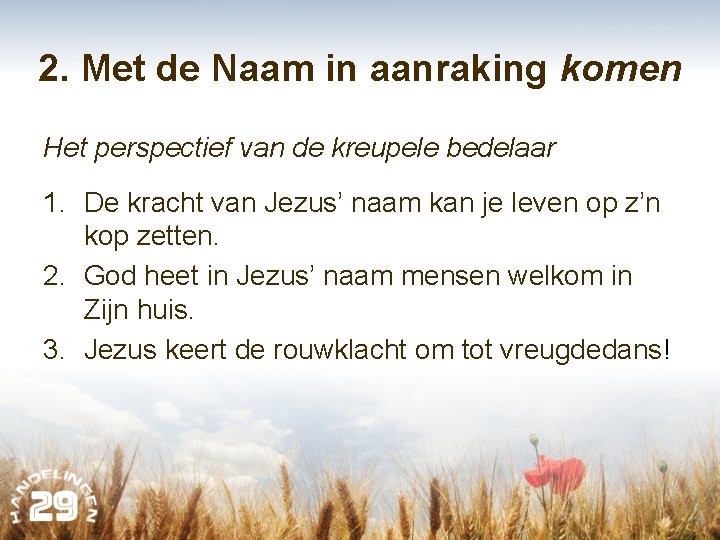 2. Met de Naam in aanraking komen Het perspectief van de kreupele bedelaar 1.