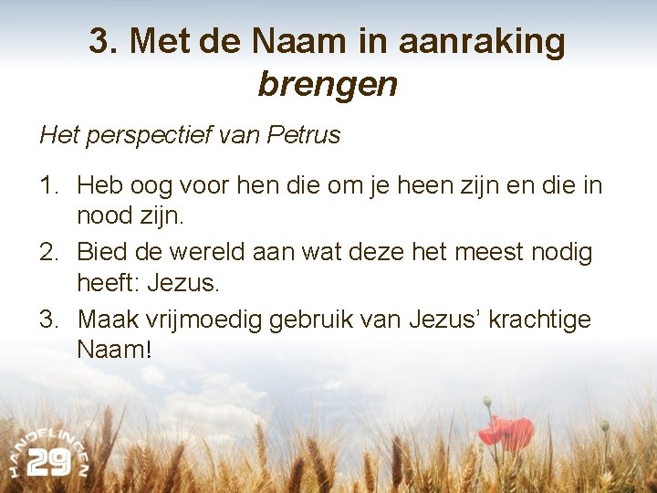 3. Met de Naam in aanraking brengen Het perspectief van Petrus 1. Heb oog