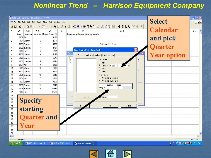 Nonlinear Trend – Harrison Equipment Company Select Calendar and pick Quarter Year option Specify