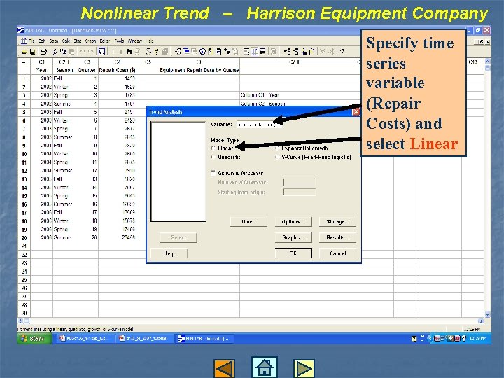 Nonlinear Trend – Harrison Equipment Company Specify time series variable (Repair Costs) and select