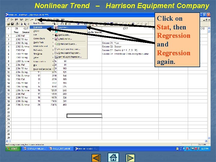 Nonlinear Trend – Harrison Equipment Company Click on Stat, then Regression and Regression again.