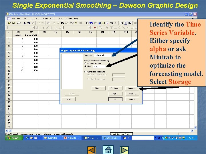 Single Exponential Smoothing – Dawson Graphic Design Identify the Time Series Variable. Either specify