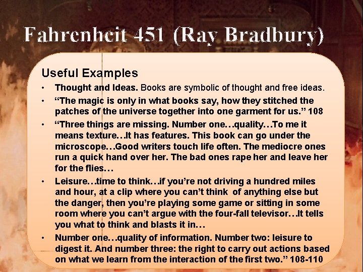 Fahrenheit 451 (Ray Bradbury) Useful Examples • • • Thought and Ideas. Books are