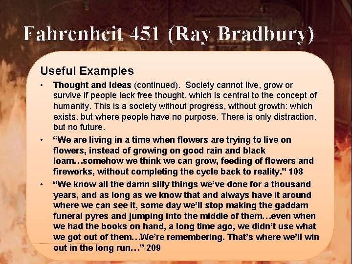 Fahrenheit 451 (Ray Bradbury) Useful Examples • • • Thought and Ideas (continued). Society