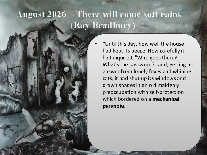 August 2026 – There will come soft rains (Ray Bradbury) • “Until this day,