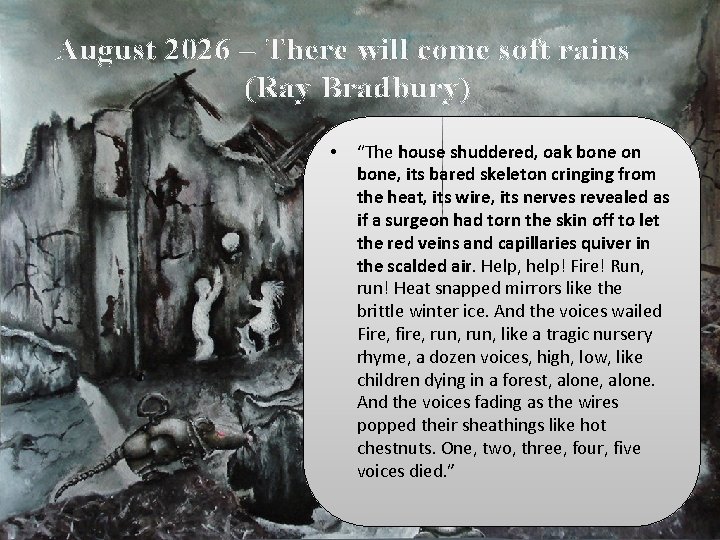 August 2026 – There will come soft rains (Ray Bradbury) • “The house shuddered,