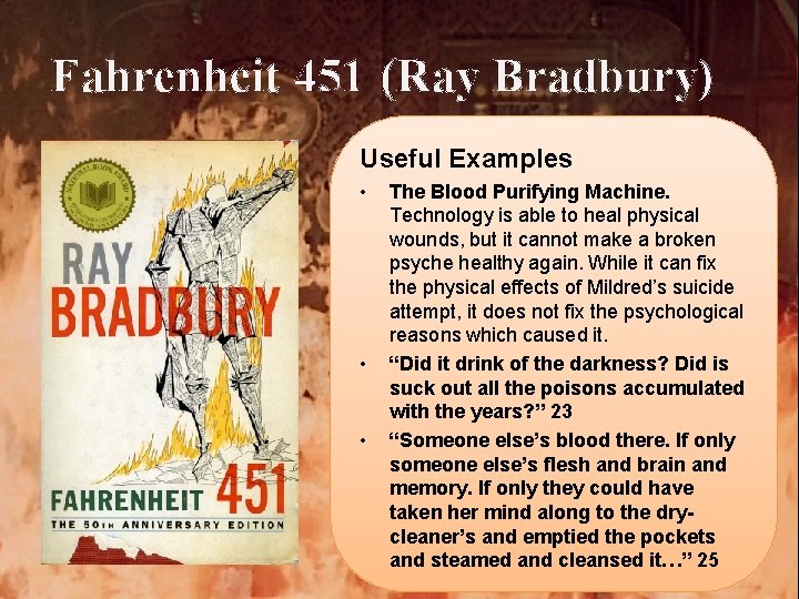 Fahrenheit 451 (Ray Bradbury) Useful Examples • • • The Blood Purifying Machine. Technology