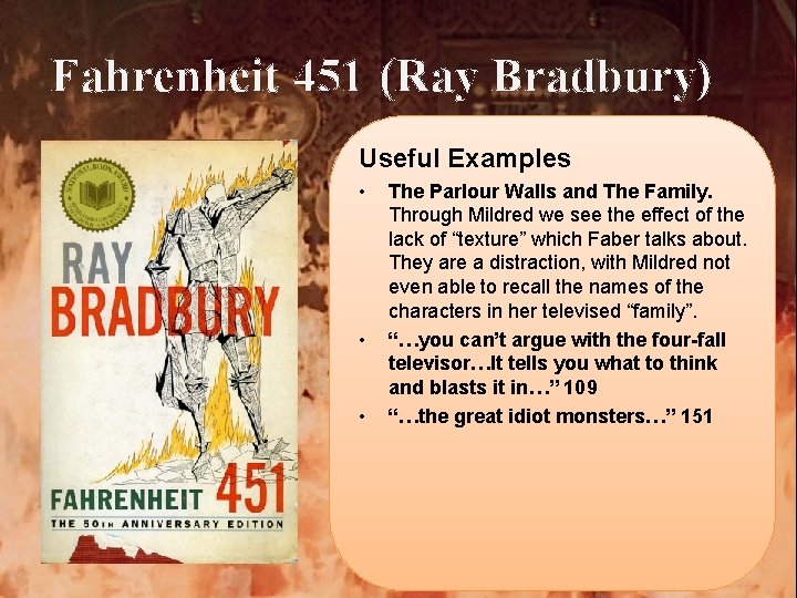 Fahrenheit 451 (Ray Bradbury) Useful Examples • • • The Parlour Walls and The