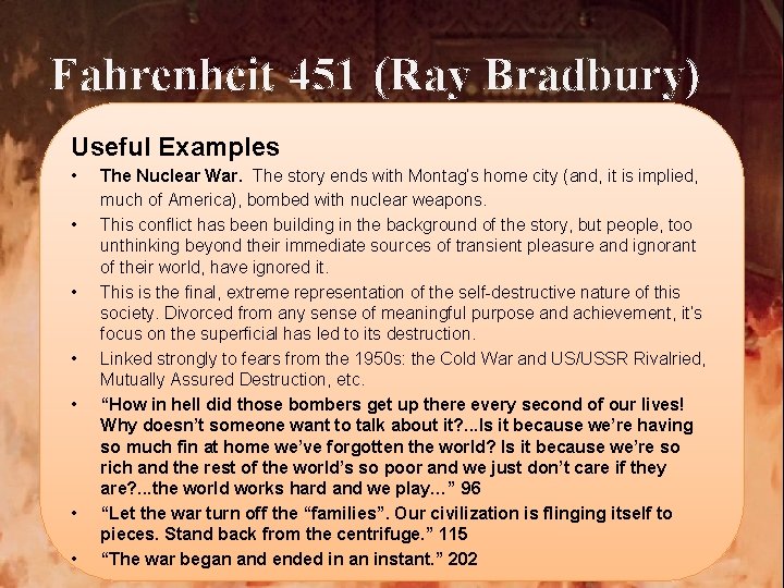 Fahrenheit 451 (Ray Bradbury) Useful Examples • • The Nuclear War. The story ends