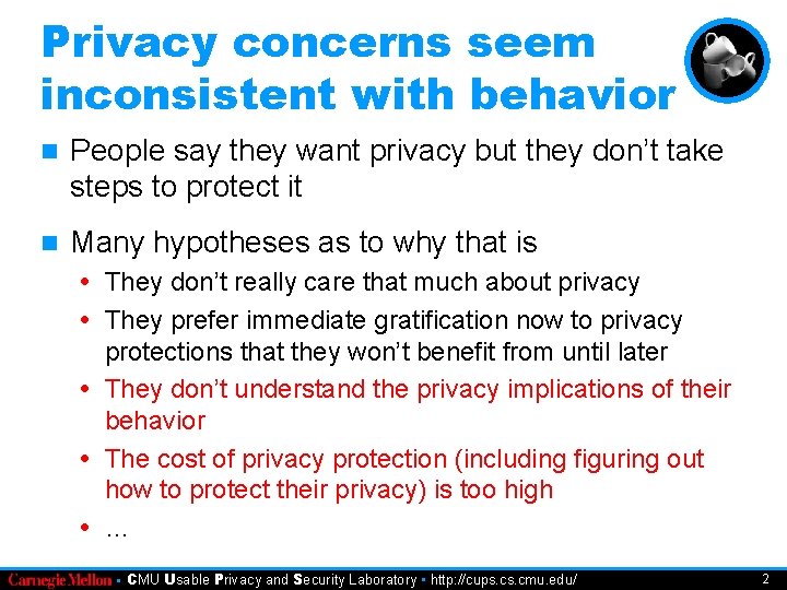 Privacy concerns seem inconsistent with behavior n People say they want privacy but they