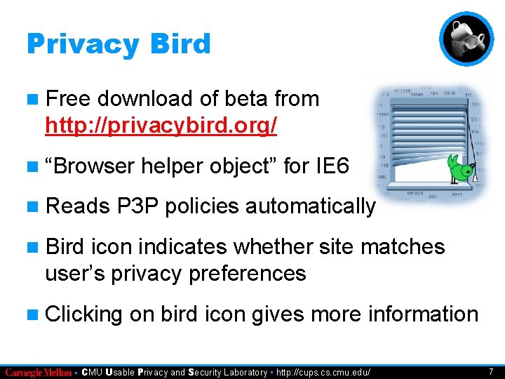 Privacy Bird n Free download of beta from http: //privacybird. org/ n “Browser n
