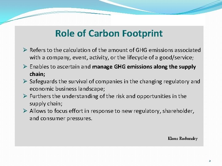 Role of Carbon Footprint Ø Refers to the calculation of the amount of GHG