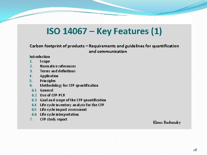 ISO 14067 – Key Features (1) Carbon footprint of products – Requirements and guidelines