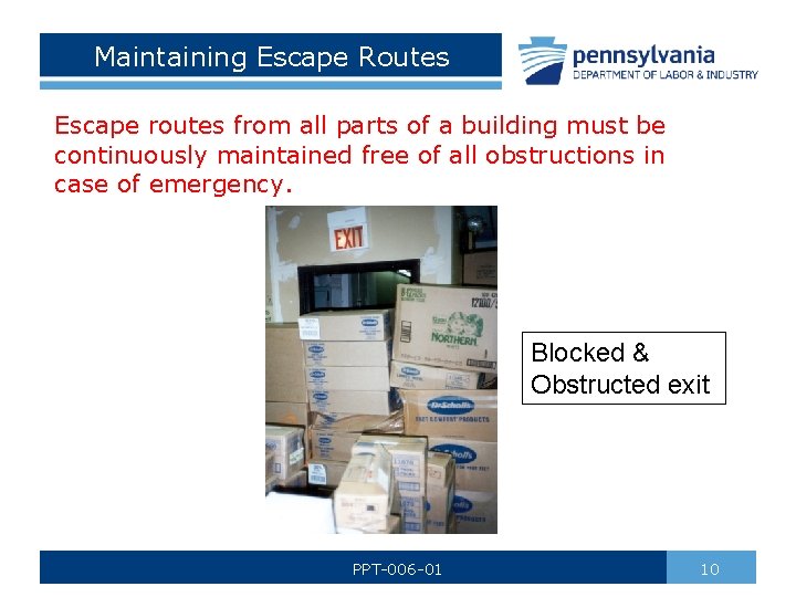 Maintaining Escape Routes Escape routes from all parts of a building must be continuously