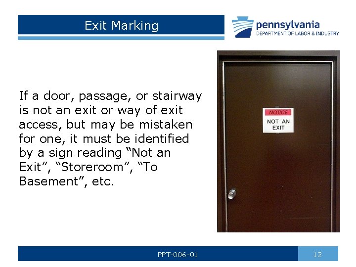 Exit Marking If a door, passage, or stairway is not an exit or way