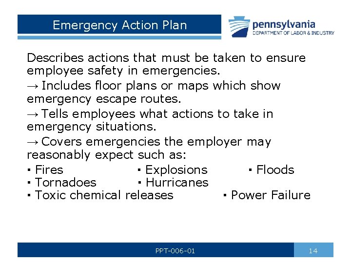 Emergency Action Plan Describes actions that must be taken to ensure employee safety in