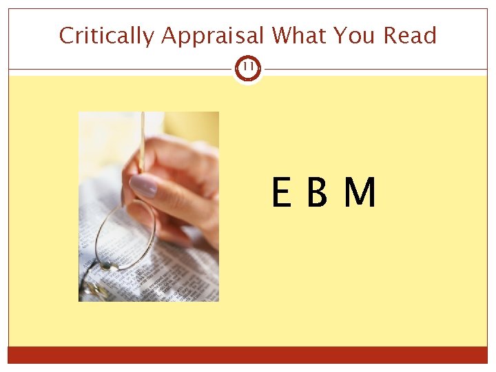 Critically Appraisal What You Read 11 EBM 