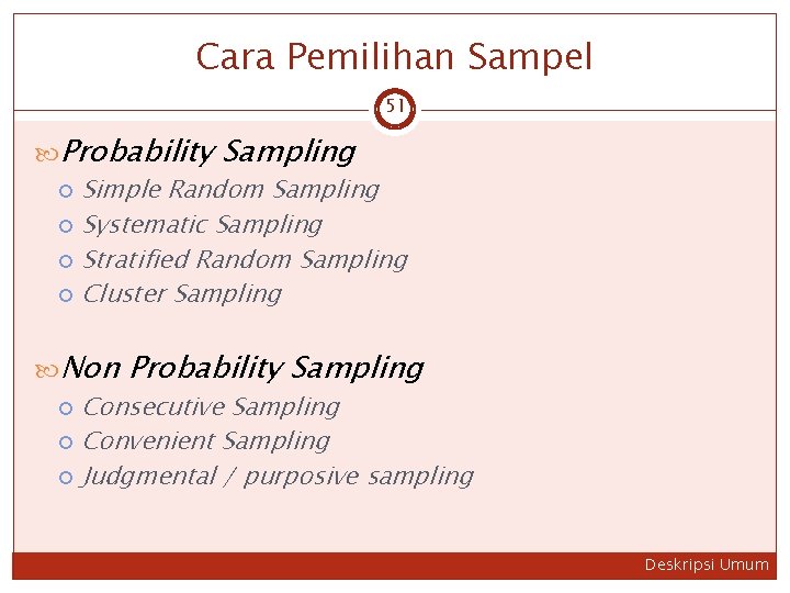 Cara Pemilihan Sampel 51 Probability Sampling Simple Random Sampling Systematic Sampling Stratified Random Sampling