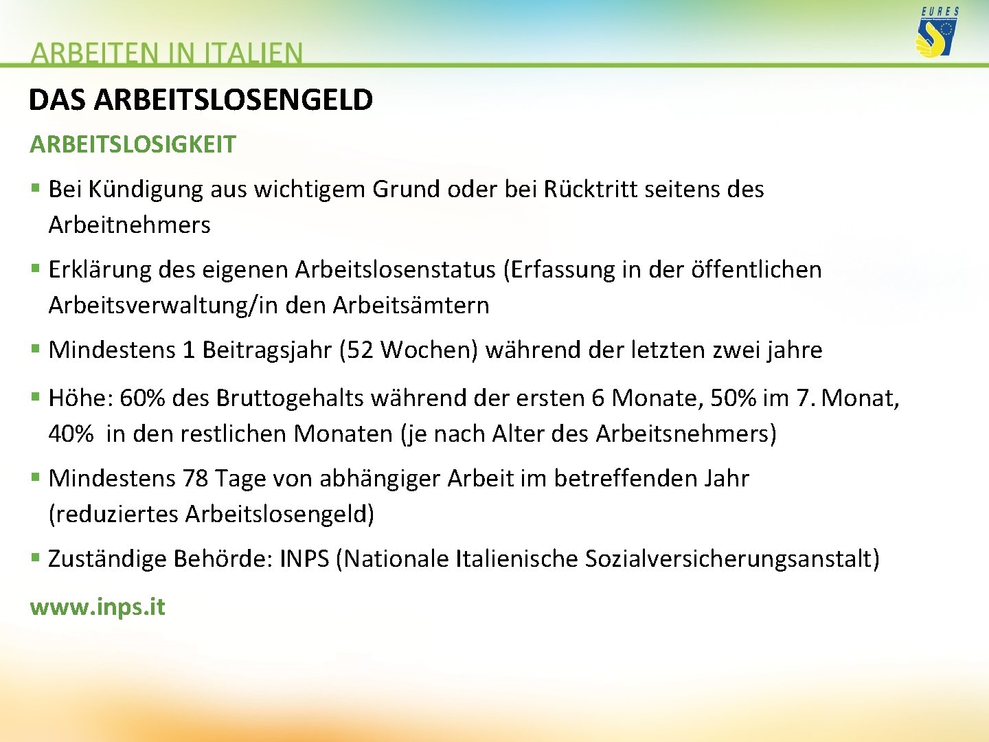 DAS ARBEITSLOSENGELD ARBEITSLOSIGKEIT § Bei Kündigung aus wichtigem Grund oder bei Rücktritt seitens des