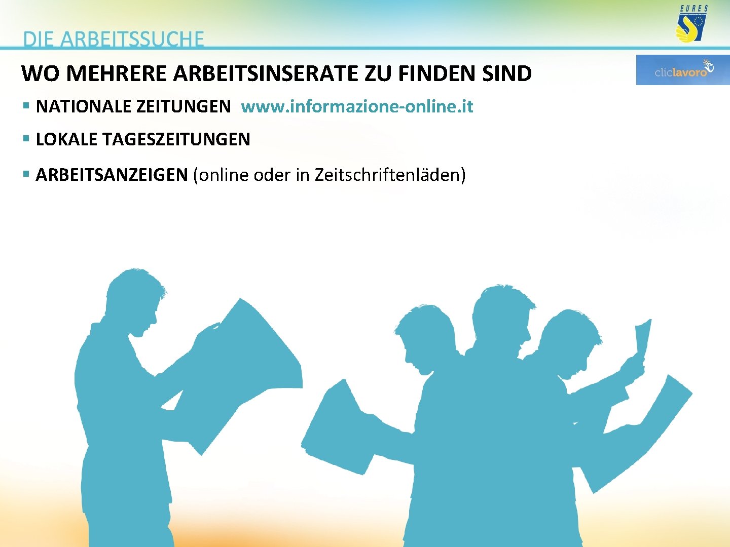 WO MEHRERE ARBEITSINSERATE ZU FINDEN SIND § NATIONALE ZEITUNGEN www. informazione-online. it § LOKALE