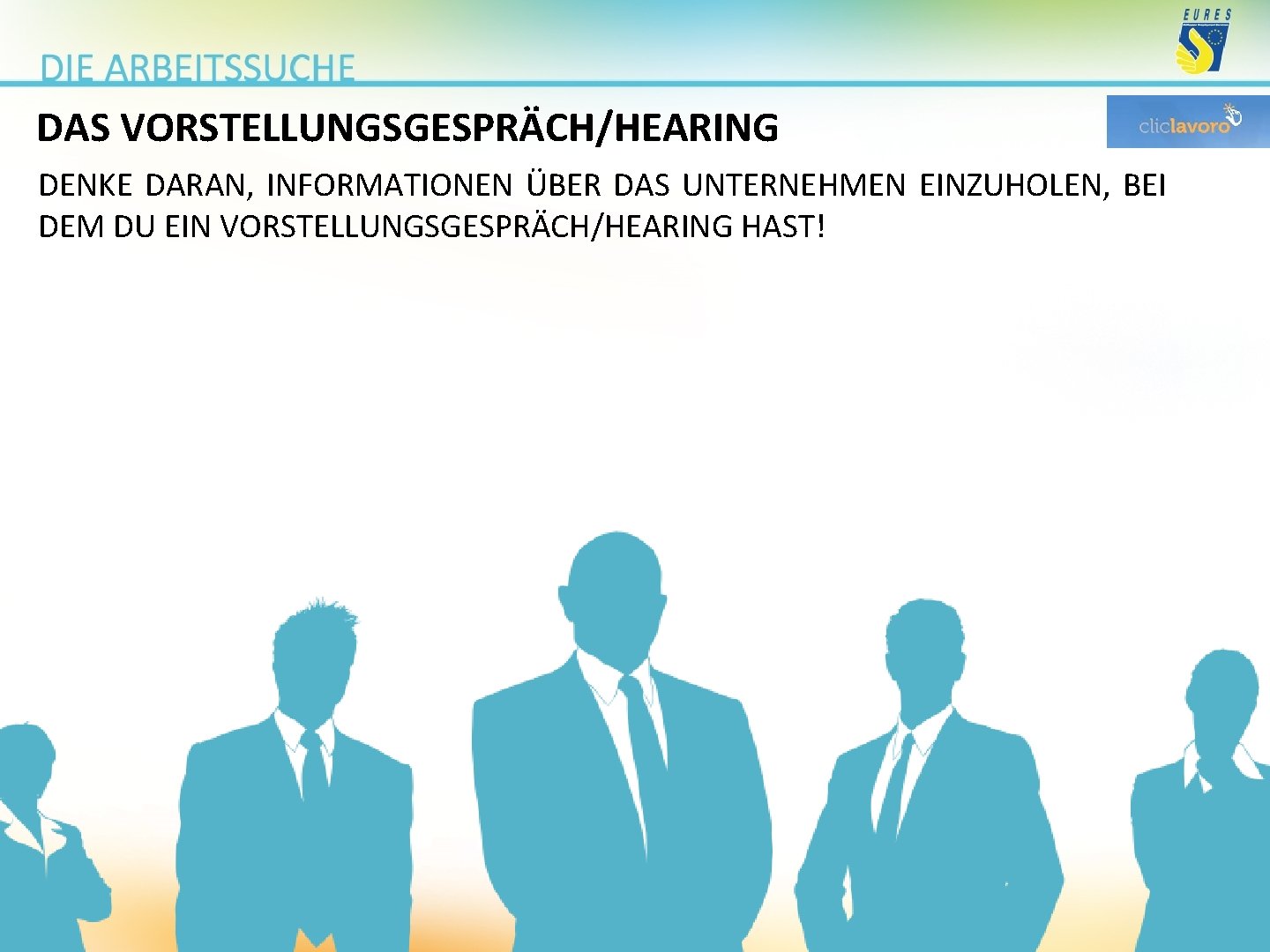 DAS VORSTELLUNGSGESPRÄCH/HEARING DENKE DARAN, INFORMATIONEN ÜBER DAS UNTERNEHMEN EINZUHOLEN, BEI DEM DU EIN VORSTELLUNGSGESPRÄCH/HEARING