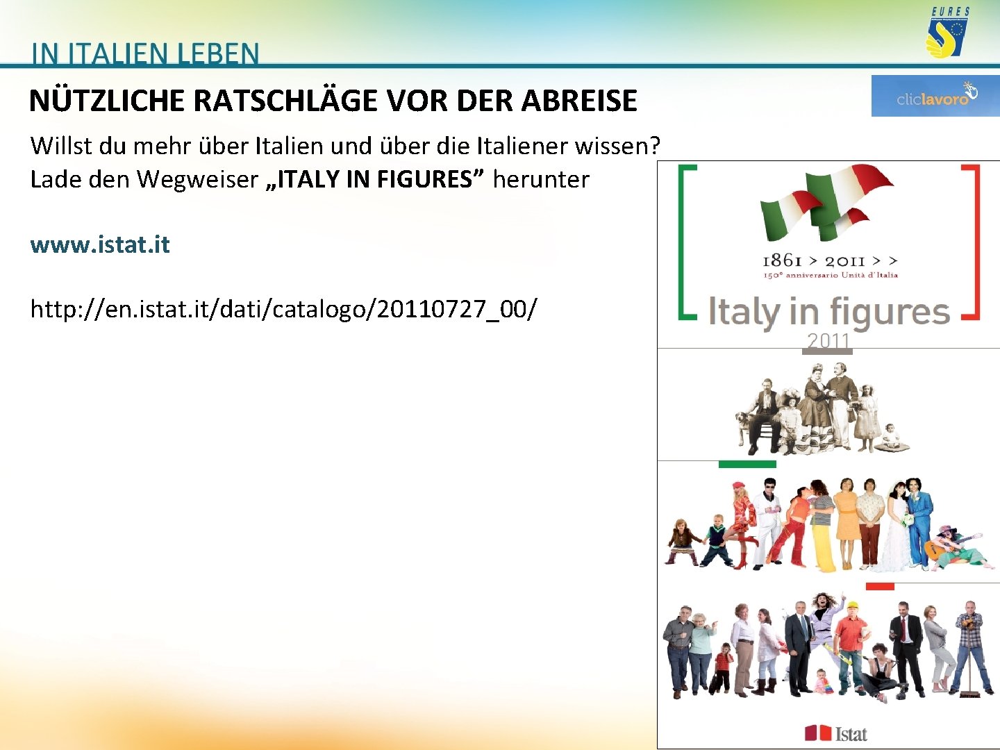 NÜTZLICHE RATSCHLÄGE VOR DER ABREISE Willst du mehr über Italien und über die Italiener