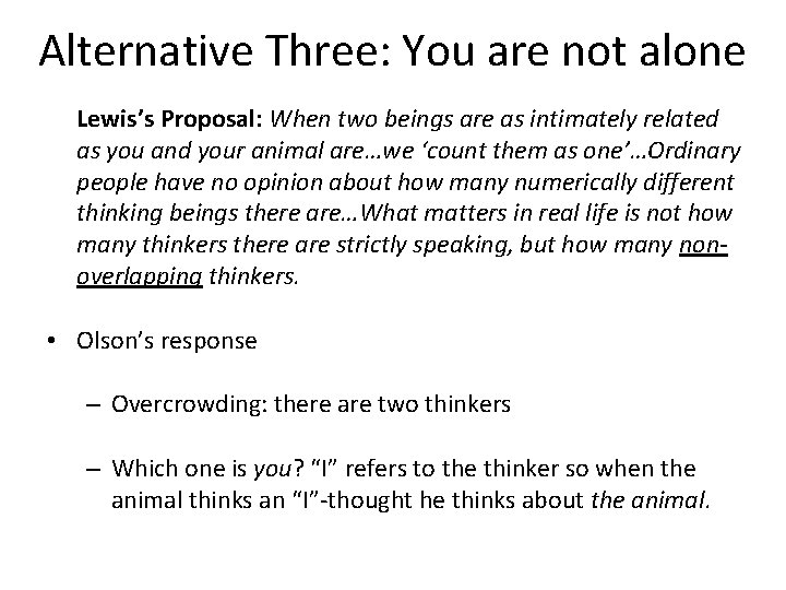 Alternative Three: You are not alone Lewis’s Proposal: When two beings are as intimately