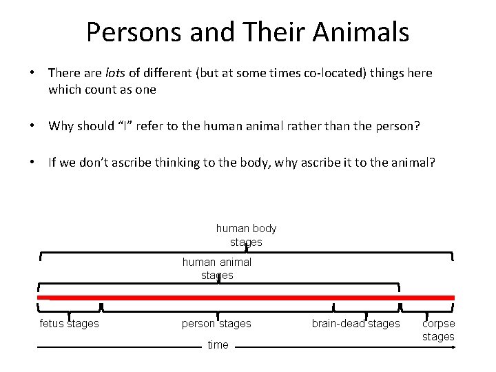 Persons and Their Animals • There are lots of different (but at some times