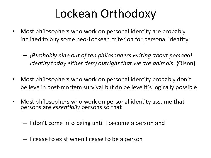 Lockean Orthodoxy • Most philosophers who work on personal identity are probably inclined to