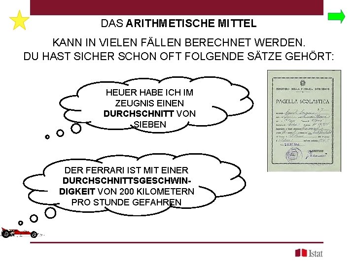 DAS ARITHMETISCHE MITTEL KANN IN VIELEN FÄLLEN BERECHNET WERDEN. DU HAST SICHER SCHON OFT