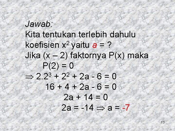 Jawab: Kita tentukan terlebih dahulu koefisien x 2 yaitu a = ? Jika (x