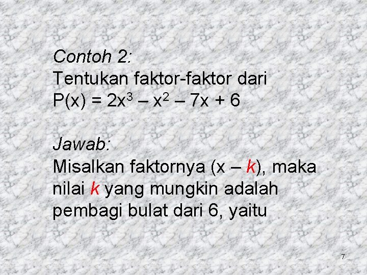 Contoh 2: Tentukan faktor-faktor dari P(x) = 2 x 3 – x 2 –