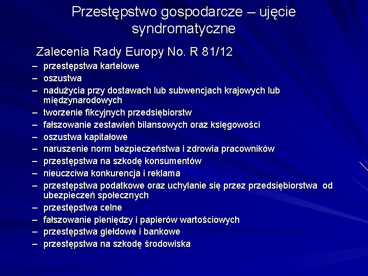 Przestępstwo gospodarcze – ujęcie syndromatyczne Zalecenia Rady Europy No. R 81/12 – – –