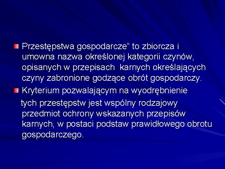 Przestępstwa gospodarcze” to zbiorcza i umowna nazwa określonej kategorii czynów, opisanych w przepisach karnych