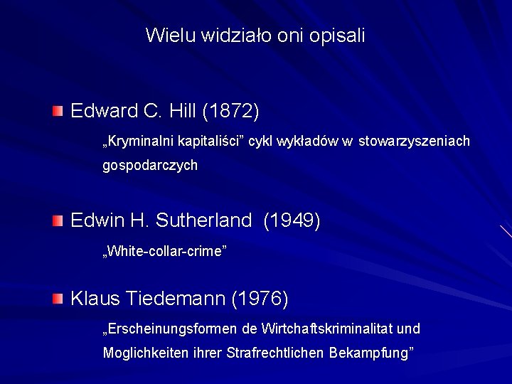 Wielu widziało oni opisali Edward C. Hill (1872) „Kryminalni kapitaliści” cykl wykładów w stowarzyszeniach