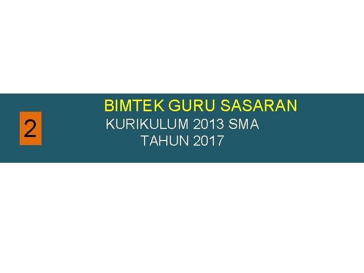 BIMTEK GURU SASARAN 2 KURIKULUM 2013 SMA TAHUN 2017 