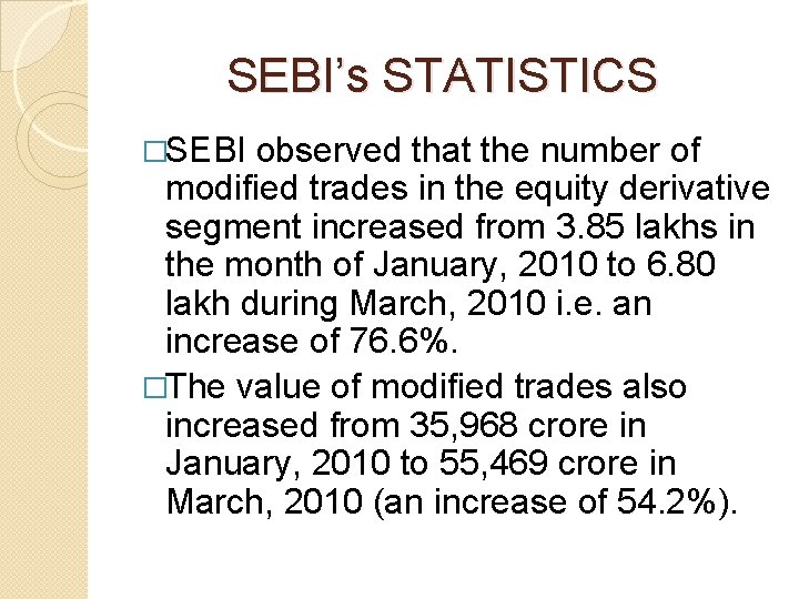 SEBI’s STATISTICS �SEBI observed that the number of modified trades in the equity SEBI’s STATISTICS �SEBI observed that the number of modified trades in the equity