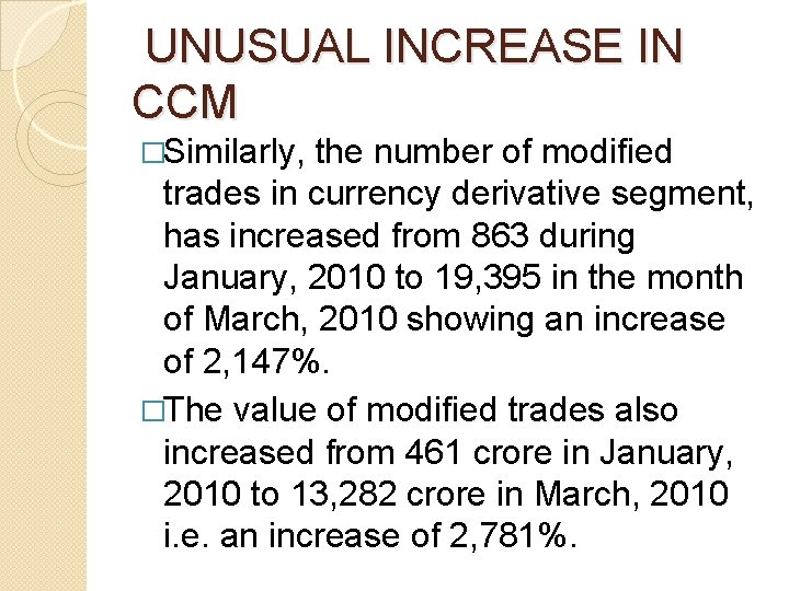 UNUSUAL INCREASE IN CCM �Similarly, the number of modified trades in currency derivative UNUSUAL INCREASE IN CCM �Similarly, the number of modified trades in currency derivative