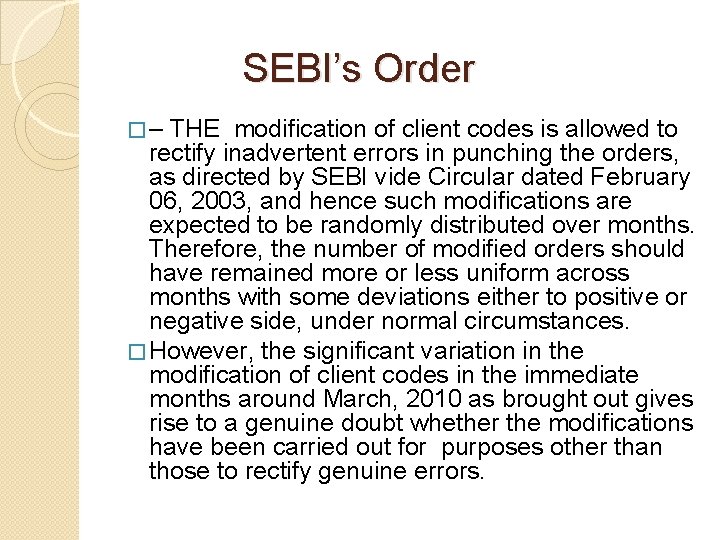 SEBI’s Order � – THE modification of client codes is allowed to rectify SEBI’s Order � – THE modification of client codes is allowed to rectify