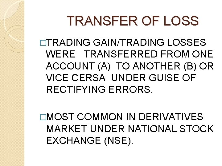 TRANSFER OF LOSS �TRADING GAIN/TRADING LOSSES WERE TRANSFERRED FROM ONE ACCOUNT (A) TO TRANSFER OF LOSS �TRADING GAIN/TRADING LOSSES WERE TRANSFERRED FROM ONE ACCOUNT (A) TO