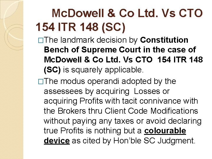 Mc. Dowell & Co Ltd. Vs CTO 154 ITR 148 (SC) �The landmark Mc. Dowell & Co Ltd. Vs CTO 154 ITR 148 (SC) �The landmark