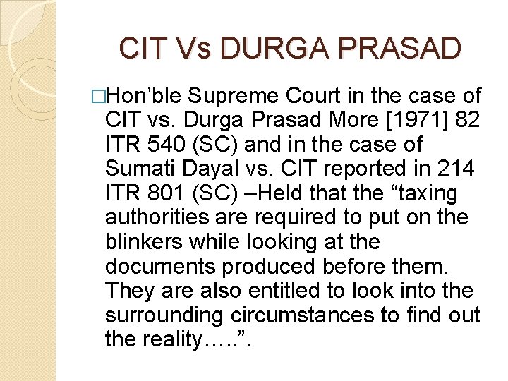 CIT Vs DURGA PRASAD �Hon’ble Supreme Court in the case of CIT vs. CIT Vs DURGA PRASAD �Hon’ble Supreme Court in the case of CIT vs.