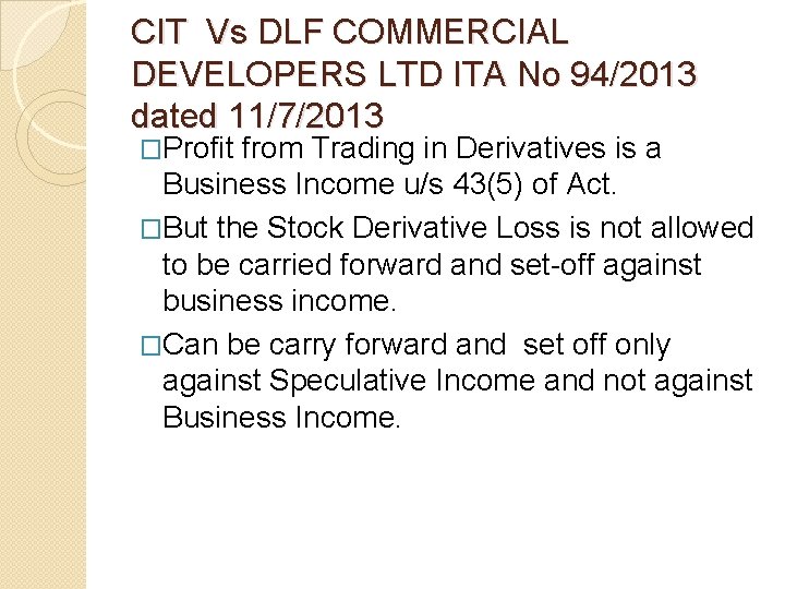 CIT Vs DLF COMMERCIAL DEVELOPERS LTD ITA No 94/2013 dated 11/7/2013 �Profit from Trading CIT Vs DLF COMMERCIAL DEVELOPERS LTD ITA No 94/2013 dated 11/7/2013 �Profit from Trading