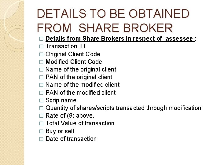 DETAILS TO BE OBTAINED FROM SHARE BROKER Details from Share Brokers in respect of DETAILS TO BE OBTAINED FROM SHARE BROKER Details from Share Brokers in respect of