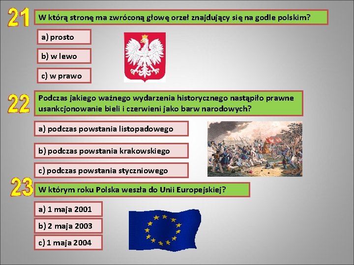 W którą stronę ma zwróconą głowę orzeł znajdujący się na godle polskim? a) prosto