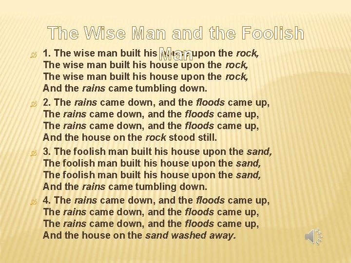  The Wise Man and the Foolish 1. The wise man built his Man